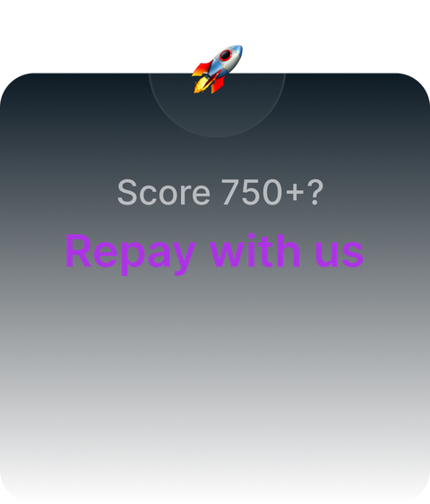 Score 750+? Repay with us